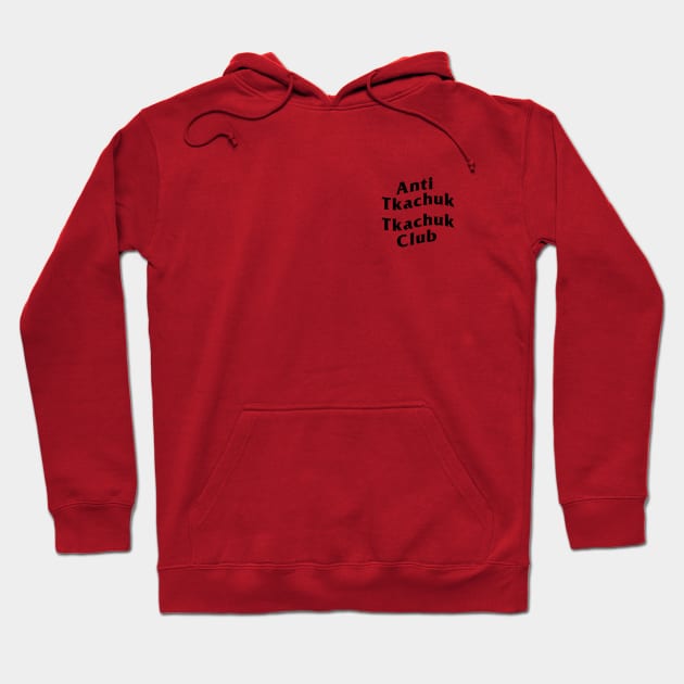 Anti Tkachuk Tkachuk Club Hoodie by For Pucks Sake Podcast